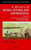 A History of Russia, Central Asia and Mongolia: Inner Eurasia from Prehistory to the Mongol Empire v. 1 (Blackwell History of the World)