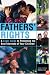 Fathers' Rights: A Legal Guide to Protecting the Best Interests of Your Children