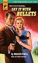 Say It With Bullets (Hard Case Crime)