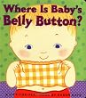 Where Is Baby's Belly Button? A Lift-the-Flap Book