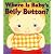 Where Is Baby's Belly Button? (Karen Katz Lift-the-Flap Books)
