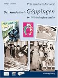Der Stauferkreis G�ppingen im Wirtschaftswunder
