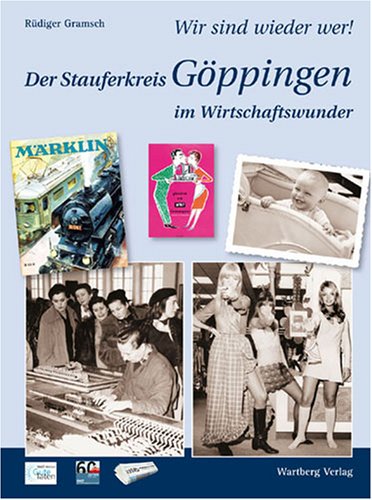 Der Stauferkreis G�ppingen im Wirtschaftswunder