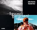 John Davies and Martin Parr: Sguardigardesani