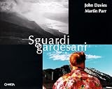 John Davies and Martin Parr: Sguardigardesani