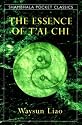 The Essence of T'ai Chi (Shambhala Pocket Classics)