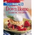 Down Home Diabetic Recipes: Delicious Ways to Control Diabetes (Delicious Ways to Control Diabetes... by Anne C. Chappell and Anne C. Cain
