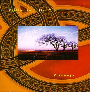 California Guitar Trio - Pathways - Zortam Music