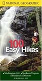 National Geographic Guide to 100 Easy Hikes: Washington DC, Virginia, Maryland, Delaware (National Geographic 100 Easy Hikes)