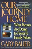 Our Journey Home: What Parents Are Doing to Preserve Family Values
