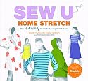 Sew U Home Stretch: The Built by Wendy Guide to Sewing Knit Fabrics