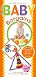 Baby Bargains: Secrets to Saving 20% to 50% on baby furniture, gear, clothes, toys, maternity wear