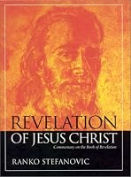 Revelation of Jesus Christ: Commentary on the Book of Revelation