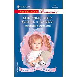 Surprise, Doc! You'Re A Daddy! (American Baby) (Harlequin American Romance Series) by Jacqueline Diamond