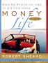 Money For Life: Build the Wealth You Need to Live Your Dream