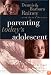 Parenting Today's Adolescent: Helping Your Child Avoid the Traps of the Preteen and Teen Years