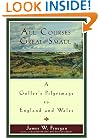 All Courses Great And Small: A Golfer's Pilgrimage to England and Wales