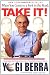 When You Come to a Fork in the Road, Take It!: Inspiration and Wisdom From One of Baseball's Greatest Heroes