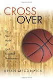 Cross Over The New Model of Youth Basketball Development