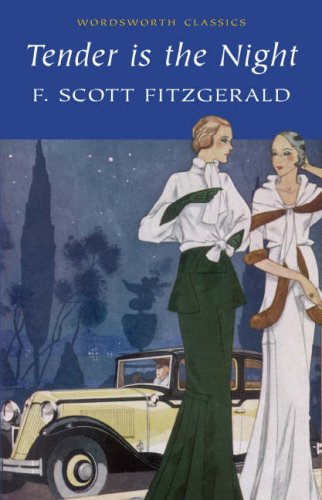 Tender Is the Night (Wordsworth Classics) (Wordsworth Classics)