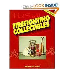 "Hot stuff!": Firefighting collectibles : an illustrated reference and buyers guide