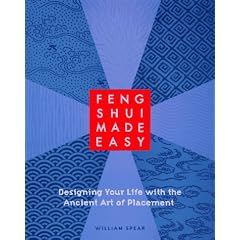 Feng Shui Made Easy: Designing Your Life with the Ancient Art of Placement