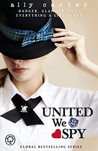 Gallagher Girls: 06: United We Spy by Ally Carter (5-Feb-2015) Paperback