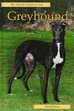 Pet Owner's Guide to Greyhounds (Pet Owner's Guide Series)