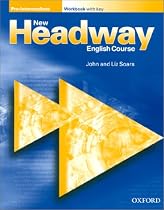 New Headway Pre-Intermediate: Pre-Intermediate: Workbook (with Key): Workbook (With Key) Pre-intermediate lev
