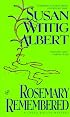 Rosemary Remembered (China Bayles Mystery)