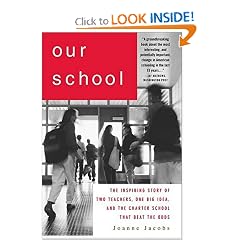 Our School: The Inspiring Story of Two Teachers, One Big Idea, and the School That Beat the Odds