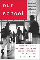 Our School: The Inspiring Story of Two Teachers, One Big Idea, and the School That Beat the Odds