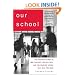 Our School: The Inspiring Story of Two Teachers, One Big Idea, and the School That Beat the Odds