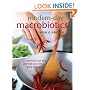 Modern Day Macrobiotics: Transform Your Diet and Feed Your Mind Body and Spirit