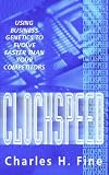 Clockspeed: Using Business Genetics to Evolve Faster Than Your Competitors