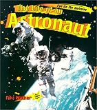 The Life of an Astronaut (Eye on the Universe)