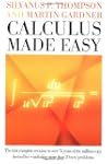 Calculus Made Easy: Being a Very-Simp...