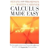 Calculus Made Easy ~ Silvanus Phillips...