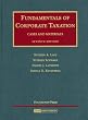 Fundamentals of Corporate Taxation- Cases and Materials (University Casebook)