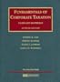 Fundamentals of Corporate Taxation- Cases and Materials (University Casebook)