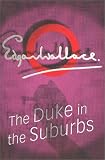 The Duke In The Suburbs