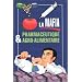 La mafia pharmaceutique et agroalimentaire