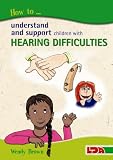 How to Understand and Support Children with Hearing Difficulties