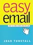 Easy Email: How to Make Email Work for You