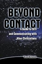 Beyond Contact: A Guide to SETI and Communicating with Alien Civilizations