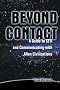 Beyond Contact: A Guide to SETI and Communicating with Alien Civilizations