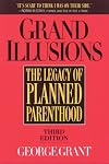 Grand Illusions: The Legacy of Planned Parenthood