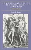 Homosexual Desire in Shakespeare's England: A Cultural Poetics