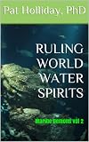 RULING WORLD WATER SPIRITS (Deliverance Ministry,)