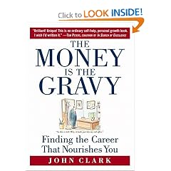 The Money Is The Gravy: Finding The Career That Nourishes You